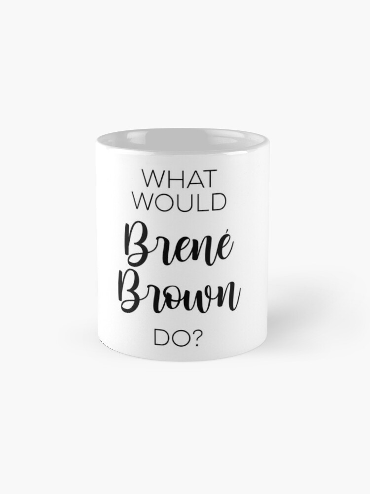 Alternate view of What would Brene Brown do? Coffee Mug