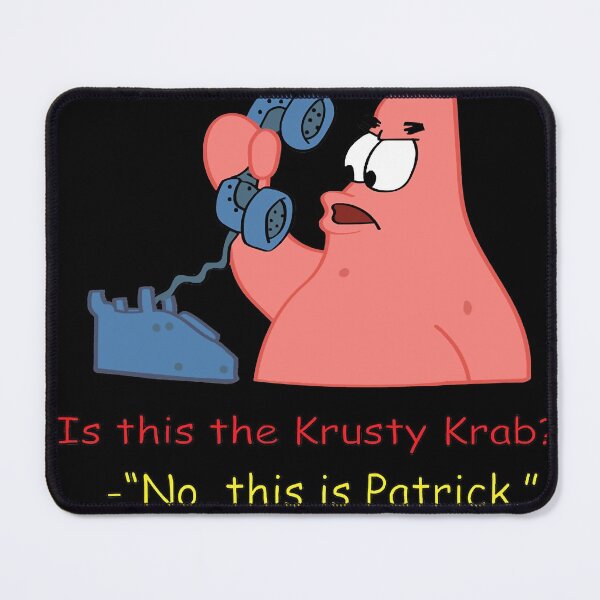 Funny Patrick Star Quote Classic T-Shirt Mouse Pad