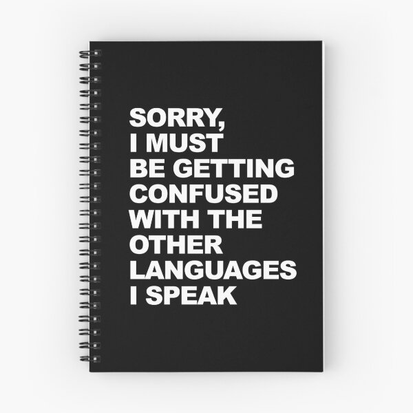 Item preview, Sorry I Must Be Getting Confused With The Other Languages I Speak Graphic designed and sold by GO SHIRT-TEE.