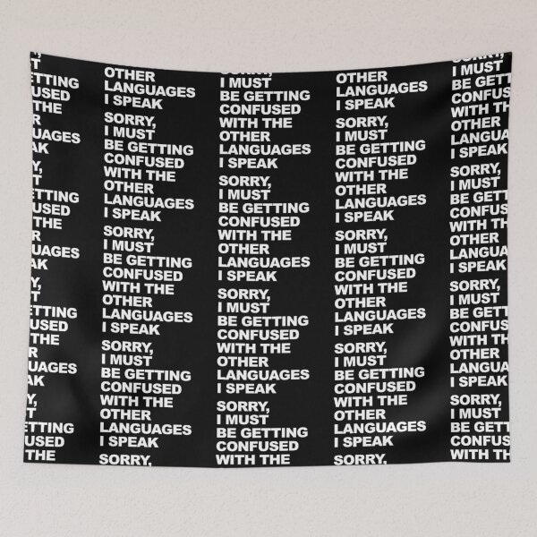 Item preview, Sorry I Must Be Getting Confused With The Other Languages I Speak Graphic  designed and sold by GO SHIRT-TEE.