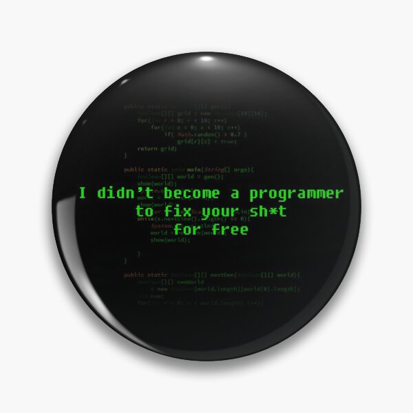 Item preview, I didn't become a programmer to fix your sh*t for free - Joke Design designed and sold by SeguinM.