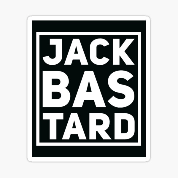 "JACK BASTARD W+B" Sticker for Sale by Delapits Redbubble
