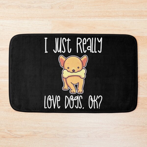 Item preview, I Just Really Love Dogs, OK? design designed and sold by theodoros20.
