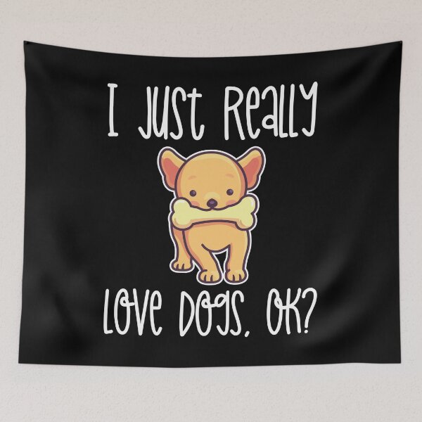 Item preview, I Just Really Love Dogs, OK? design designed and sold by theodoros20.