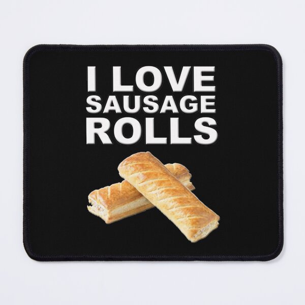Item preview, I love sausage rolls     designed and sold by AccidentalPur.