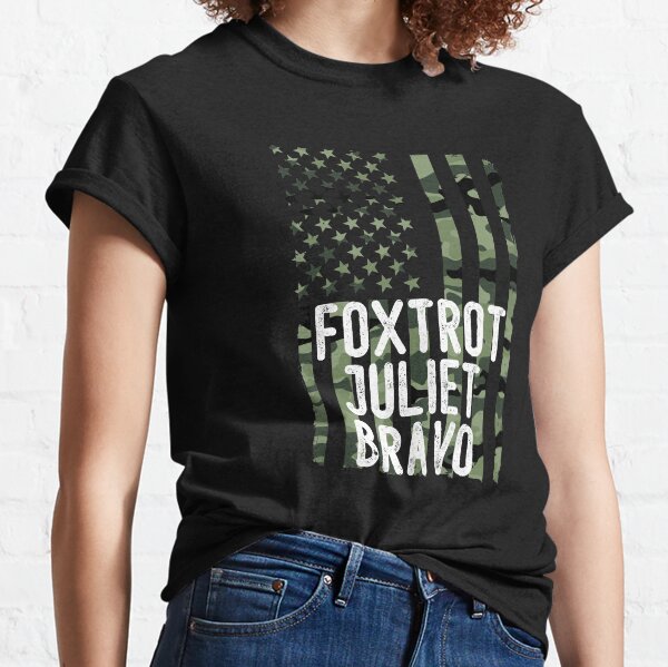 Foxtrot Juliet Bravo | Military FJB Shirt | #FJB Classic T-Shirt