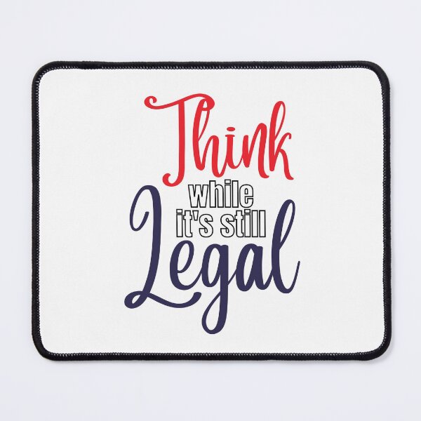 Item preview, Think while it's still legal, red white & blue designed and sold by Auntieck.