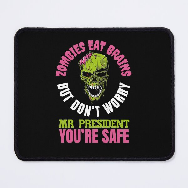 Item preview, Zombies Eat Brains, but dont worry Mr President - youre safe! Funny Anti Joe Biden design! designed and sold by HROC.