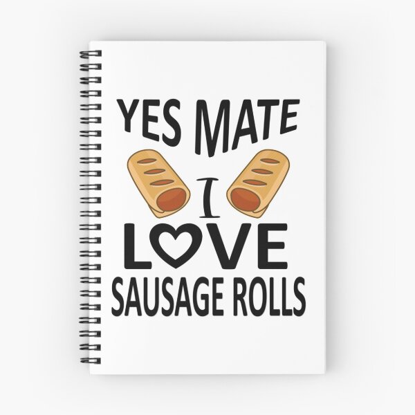 Item preview, yes mate i love sausage rolls   designed and sold by AccidentalPur.