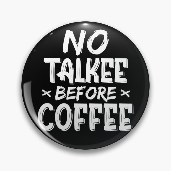 Item preview, First Coffee Then Talkee | Funny Coffee Quotes  designed and sold by BeingCoffee.