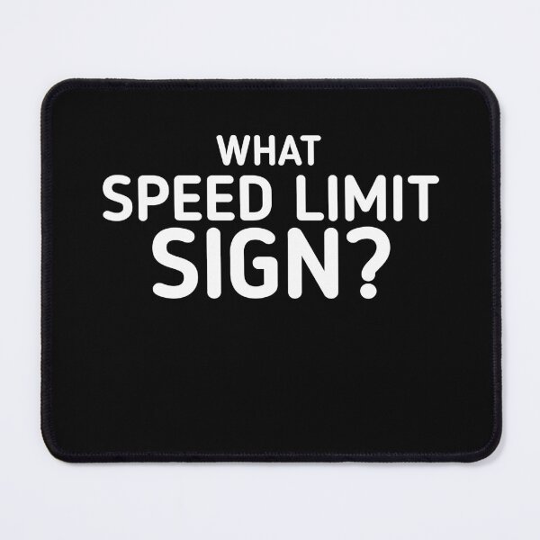 Item preview, What Speed Limit Sign - Sports Cars Enthusiast - Graphic Typographic Text Saying - Race Car Driver Lover -  designed and sold by Gaming x Sports.