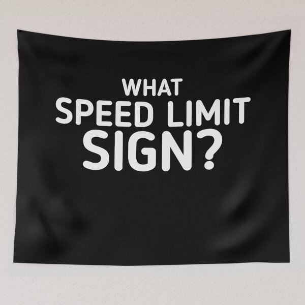 Item preview, What Speed Limit Sign - Sports Cars Enthusiast - Graphic Typographic Text Saying - Race Car Driver Lover -  designed and sold by Gaming x Sports.