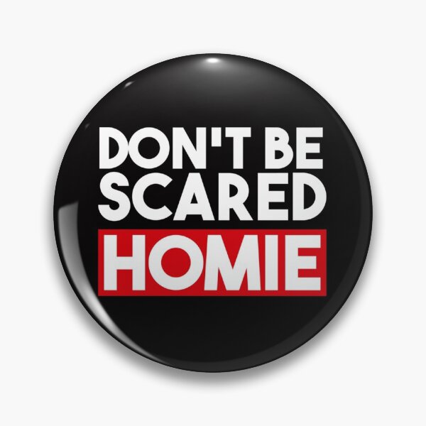 Item preview, DON_T BE SCARED HOMIE ALT   designed and sold by THOMAS-BOUT.