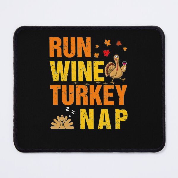 Item preview, Run Wine Turkey Nap Thanksgiving Turkey Wine Running designed and sold by RileyHyde.