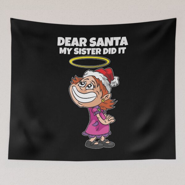 Item preview, Dear Santa My Sister Did it Innocent Angel Girl designed and sold by Moonpie90.