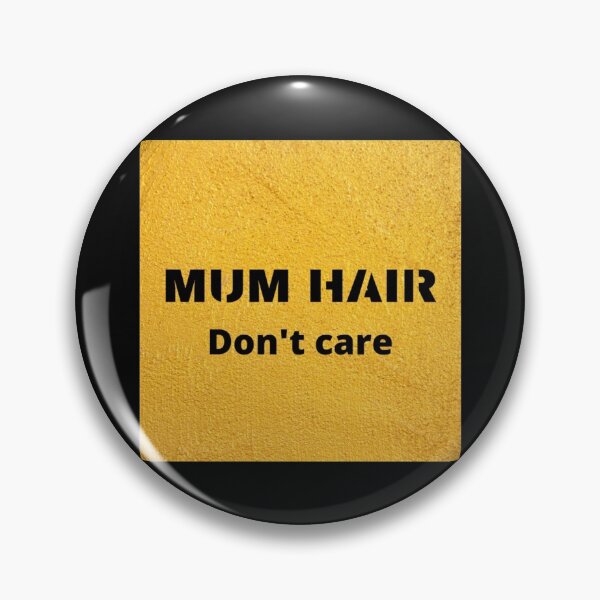 Item preview, MUM HAIR DON_T CARE  LADBABY MUM   designed and sold by AccidentalPur.