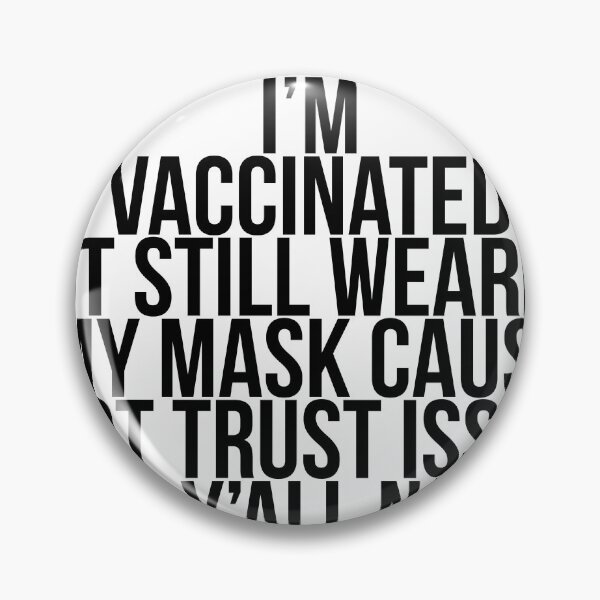 Item preview, I'm vaccinated but still wearing my mask cause I got trust issues designed and sold by Profashionall.