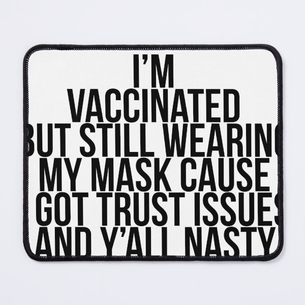 Item preview, I'm vaccinated but still wearing my mask cause I got trust issues designed and sold by Profashionall.