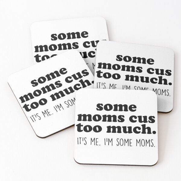 Item preview, Some Moms Cuss Too Much, It's Me, I'm Some Moms designed and sold by Profashionall.