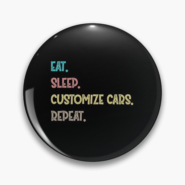 Item preview, Eat. Sleep. Customize Cars. Repeat. designed and sold by Life Shop.