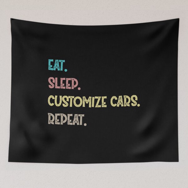Item preview, Eat. Sleep. Customize Cars. Repeat. designed and sold by Life Shop.