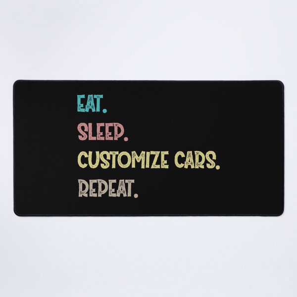 Item preview, Eat. Sleep. Customize Cars. Repeat. designed and sold by Life Shop.