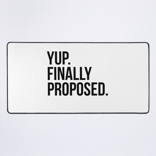 Item preview,  Yup Finally Proposed  designed and sold by Profashionall.
