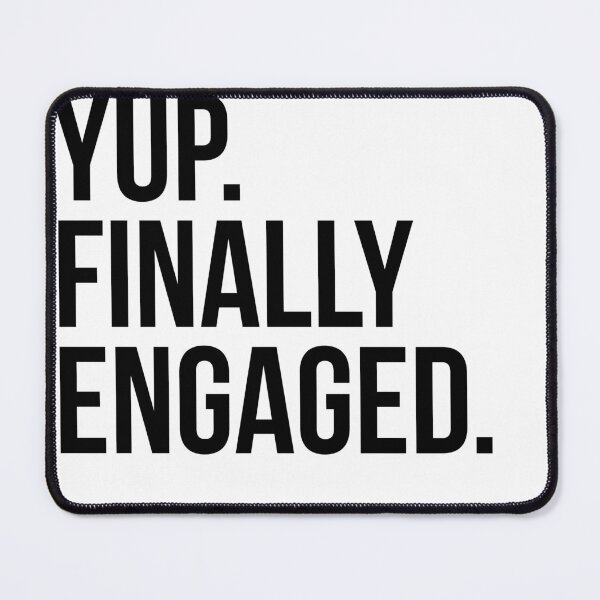Item preview, Yup Finally Engaged  designed and sold by Profashionall.