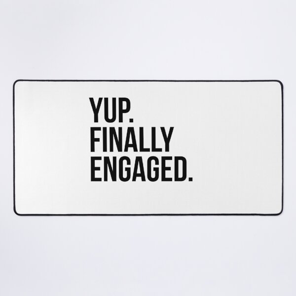 Item preview, Yup Finally Engaged  designed and sold by Profashionall.