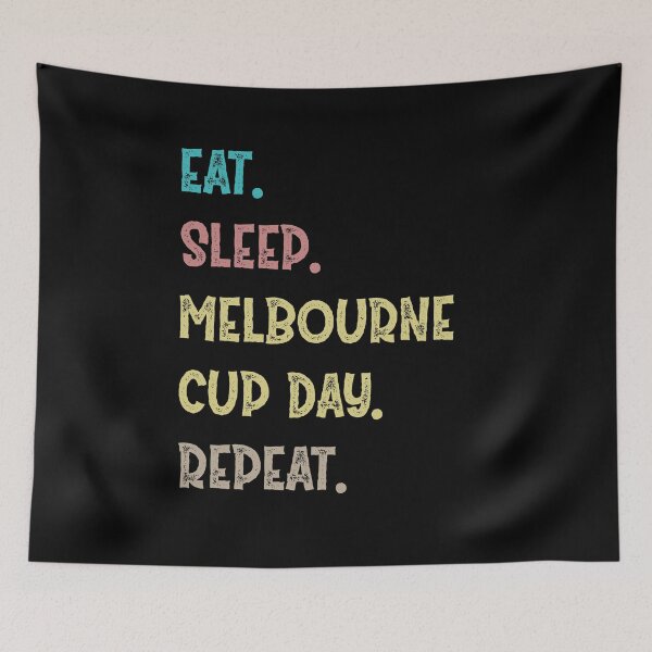Item preview,  Eat. Sleep. Melbourne Cup Day. Repeat. designed and sold by Life Shop.