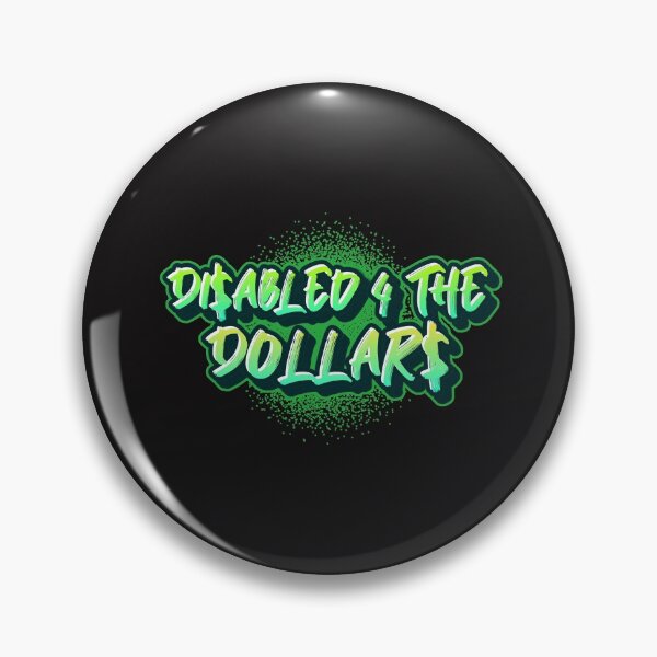 Item preview, Disabled 4 The Dollars  designed and sold by Disabledland.