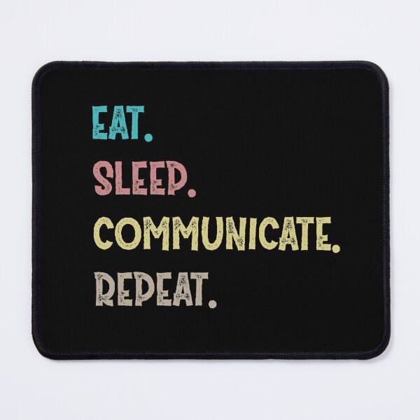 Item preview,  Eat. Sleep. Communicate. Repeat. designed and sold by Life Shop.