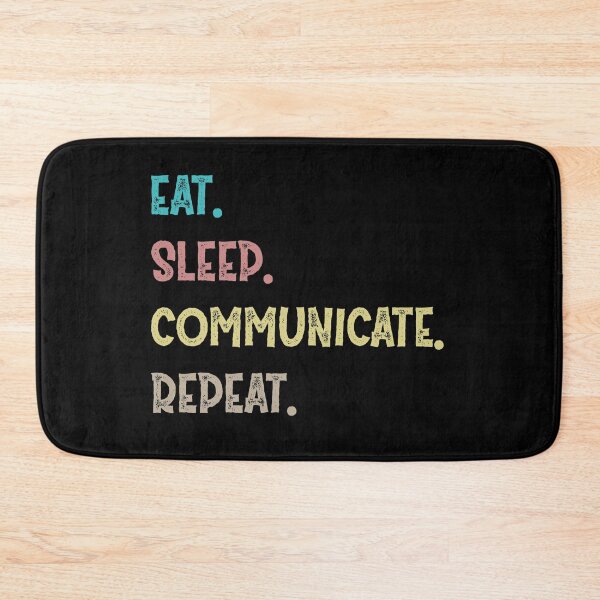 Item preview,  Eat. Sleep. Communicate. Repeat. designed and sold by Life Shop.