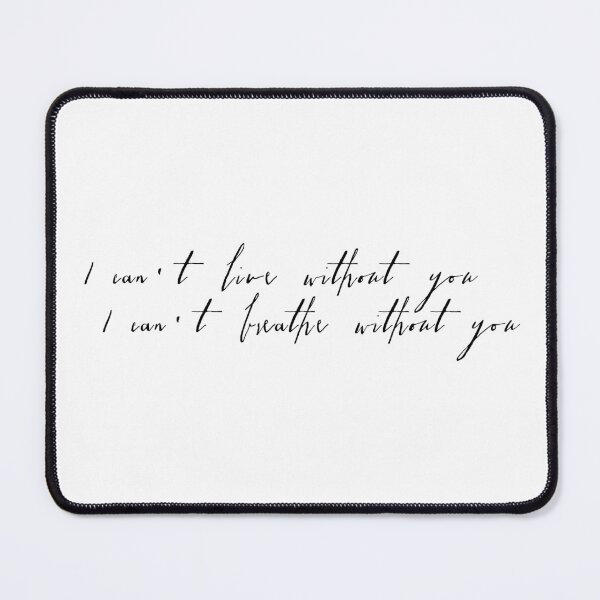 Item preview, I can't live without you. I can't breathe without you designed and sold by olgaaimm.