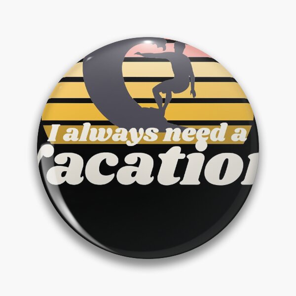 Item preview, I always need a vacation designed and sold by VICTORIANDREA.