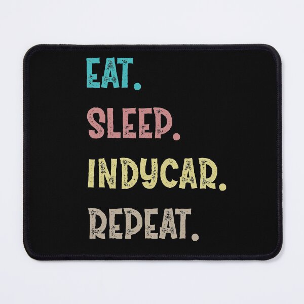 Item preview, Eat. Sleep. IndyCar. Repeat. designed and sold by Life Shop.