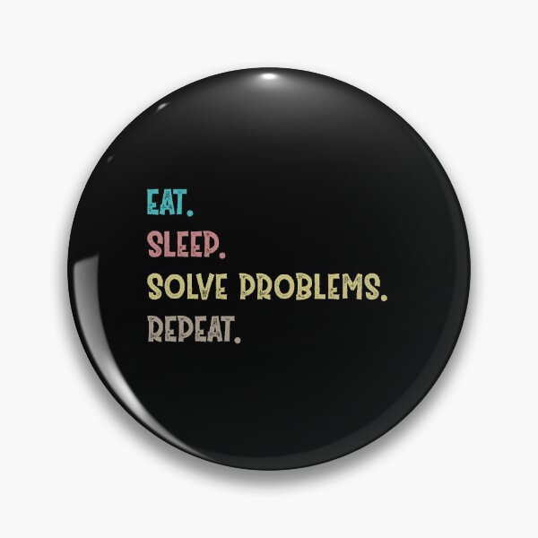 Item preview, Eat. Sleep. Solve Problems. Repeat.  designed and sold by Life Shop.