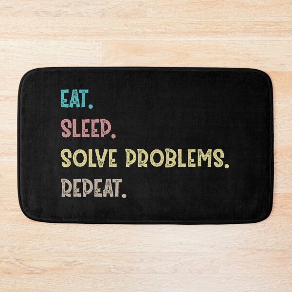 Item preview, Eat. Sleep. Solve Problems. Repeat.  designed and sold by Life Shop.