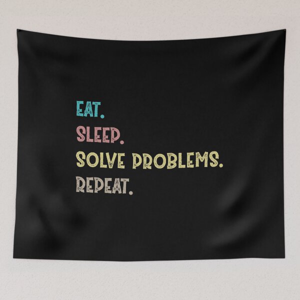 Item preview, Eat. Sleep. Solve Problems. Repeat.  designed and sold by Life Shop.