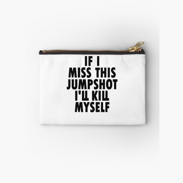 Item preview, if i miss this jumpshot i will kill myself designed and sold by Artsy Aura ⭐⭐⭐⭐⭐  .