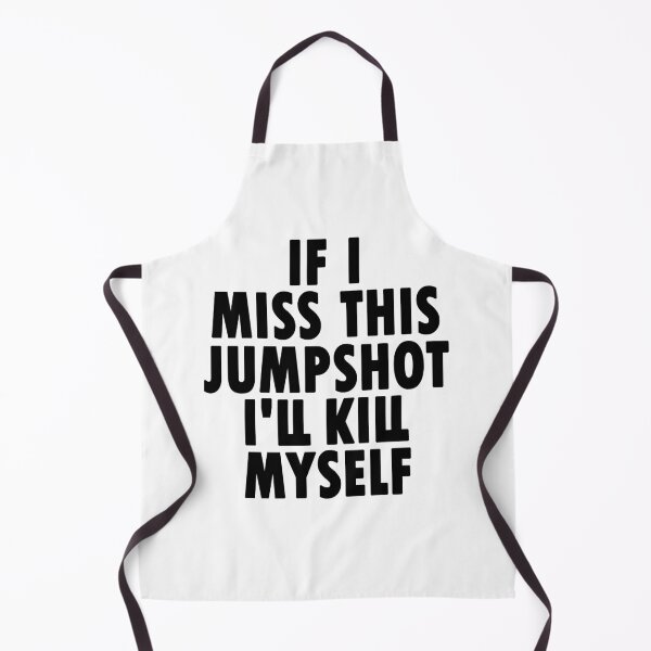 Item preview, if i miss this jumpshot i will kill myself designed and sold by Artsy Aura ⭐⭐⭐⭐⭐ .