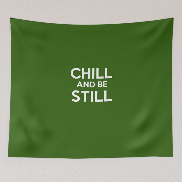 Item preview, Chill And Be Still designed and sold by AlwaysAwesome.