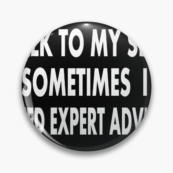 Item preview, Of Course I Talk To Myself Sometimes I Need Expert Advice designed and sold by VICTORIANDREA.