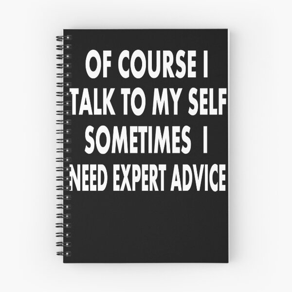 Item preview, Of Course I Talk To Myself Sometimes I Need Expert Advice designed and sold by VICTORIANDREA.