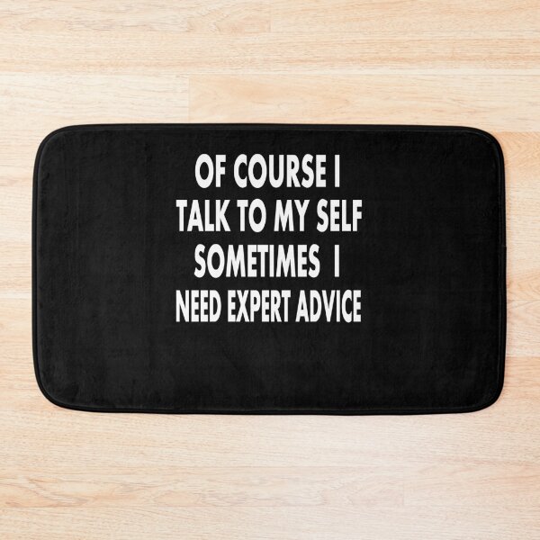 Item preview, Of Course I Talk To Myself Sometimes I Need Expert Advice designed and sold by VICTORIANDREA.