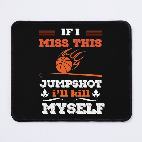 Item preview, Copy of if i miss this jumpshot i will kill myself designed and sold by Artsy Aura ⭐⭐⭐⭐⭐ .