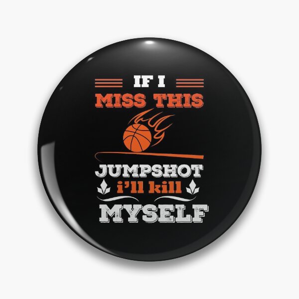 Item preview, Copy of if i miss this jumpshot i will kill myself designed and sold by Artsy Aura ⭐⭐⭐⭐⭐  .