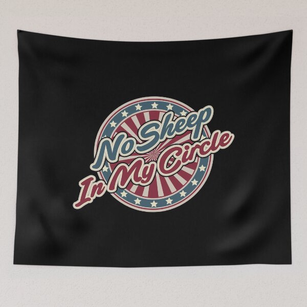 Item preview, No sheep in my circle, Funny Political Quote designed and sold by Lekrock.