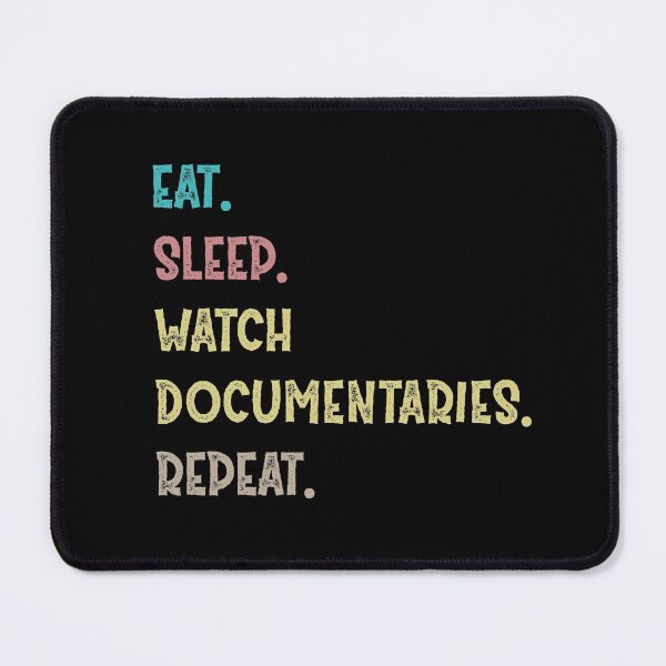 Item preview,  Eat. Sleep. Watch Documentaries. Repeat. designed and sold by Life Shop.