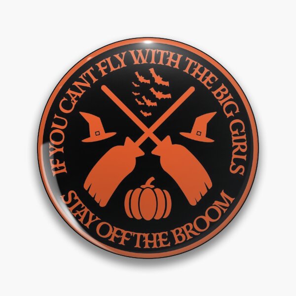 Item preview, If you cant fly with the big girls stay off the broom  designed and sold by Dan Brady.